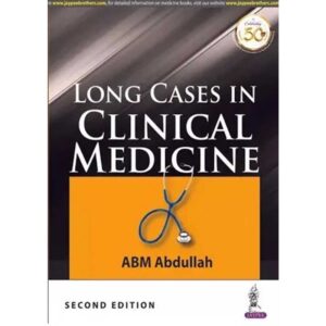 Long Cases in Clinical Medicine by ABM Abdullah 2nd Edition