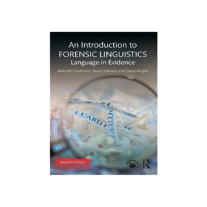 An Introduction to Forensic Linguistics Language in Evidence By Malcolm Coulthard 2nd