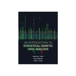 An Introduction to Statistical Genetic Data Analysis By Melinda C. Mills