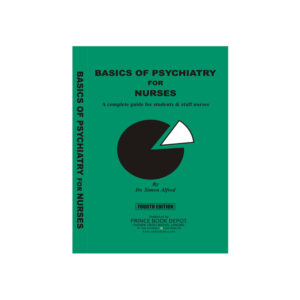 Basics Of Psychiatry For Nurses by Simon Alfred 4th