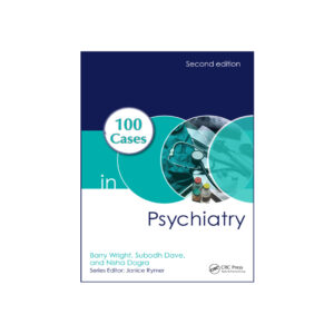 100 Cases in Psychiatry 2nd By Barry Wright
