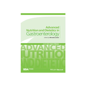 Advanced Nutrition and Dietetics in Gastroenterology by Miranda Lomer