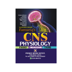 Famuriq’s CNS Physiology By Dr. Fahad, Dr. Muazzam, Dr. Tariq