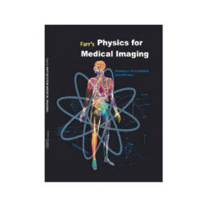 Farr’s Physics for Medical Imaging 4th Edition