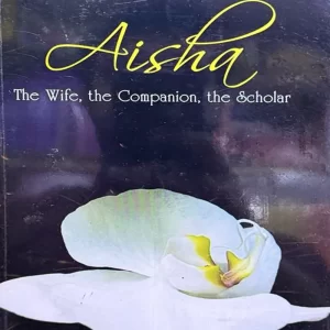 Aisha: The Wife, The Companion, The Scholar Book by Reşit Haylamaz